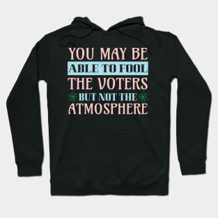 Climate Protest Nature Protection Election Quote Hoodie